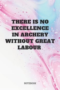 Paperback Notebook: Proud Archer Quote / Saying Archery Sport Training Coach Planner / Organizer / Lined Notebook (6" x 9") Book