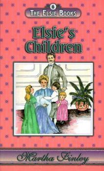 Elsie's Children - Book #6 of the Elsie Dinsmore