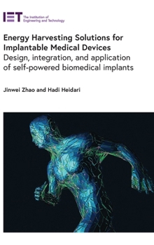 Hardcover Energy Harvesting Solutions for Implantable Medical Devices: Design, Integration, and Application of Self-Powered Biomedical Implants Book