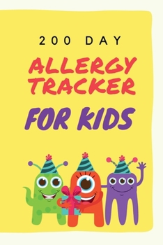 12 Month Allergy Tracker for Kids: Track Allergy Medications, Symptoms, Medications and Food Sensitivities for Kids