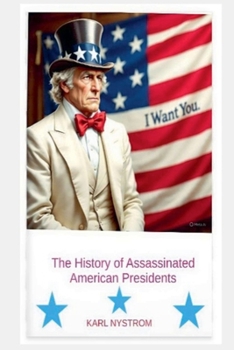Paperback The History of Assassinated American Presidents Book