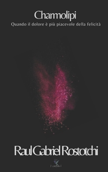 Paperback Charmolipi: Quando il dolore è più piacevole della felicità [Italian] Book