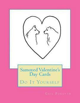 Paperback Samoyed Valentine's Day Cards: Do It Yourself Book