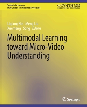 Paperback Multimodal Learning Toward Micro-Video Understanding Book
