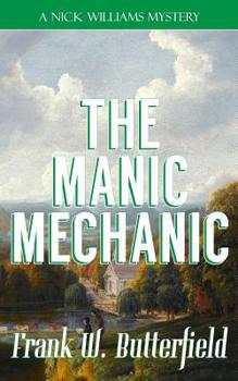 The Manic Mechanic - Book #31 of the A Nick Williams Mystery