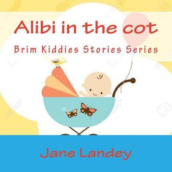 Paperback Alibi in the cot: Brim Kiddies Stories Series Book