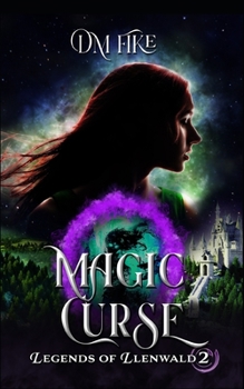 Paperback Magic Curse: A YA Portal Fantasy (Legends of Llenwald) Book