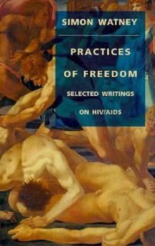 Paperback Practices of Freedom: Selected Writings on HIV/AIDS Book