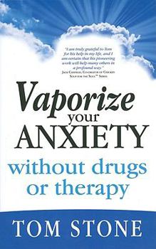 Paperback Vaporize Your Anxiety Without Drugs or Therapy Book
