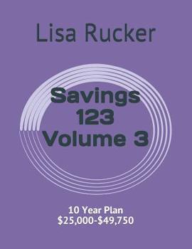 Paperback Savings 123: 10 Year Plan $25,000-$49,750 Book