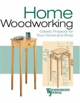 Hardcover The Home Woodworker: Classic Projects for Your Shop and Home Book