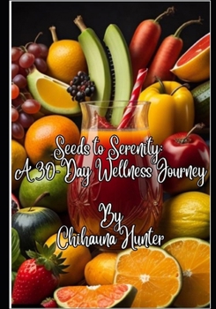 Paperback Seeds to Serenity A 30 Day Wellness Journey Book