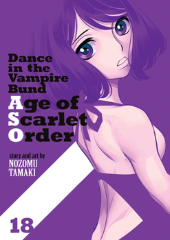 Paperback Dance in the Vampire Bund: Age of Scarlet Order Vol. 18 Book