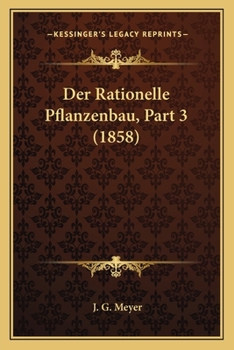 Paperback Der Rationelle Pflanzenbau, Part 3 (1858) [German] Book