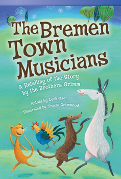 The Bremen Town Musicians (Library Bound) (Fluent): A Retelling of the Story by the Brother's Grimm