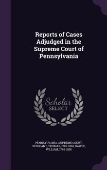 Reports of Cases Adjudged in the Supreme Court of Pennsylvania, Volume 4