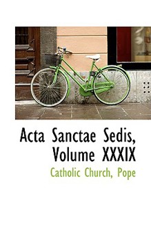 Hardcover ACTA Sanctae Sedis, Volume XXXIX Book