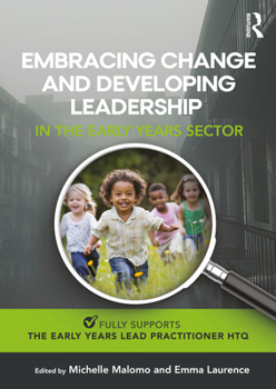 Paperback Embracing Change and Developing Leadership in the Early Years Sector Book
