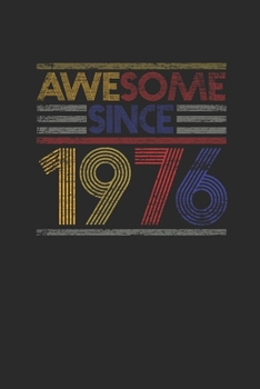 Paperback Awesome Since 1976: Small Lined Notebook - Birthday Gift or Anniversary Gift Idea Book