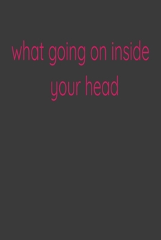Paperback what going on inside your head: linedbook Book