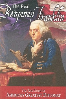 The Real Benjamin Franklin - Book #2 of the American Classics Series