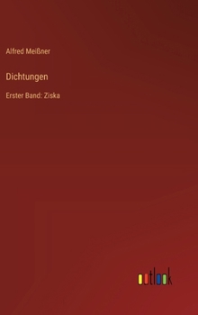Dichtungen: Erster Band: Ziska