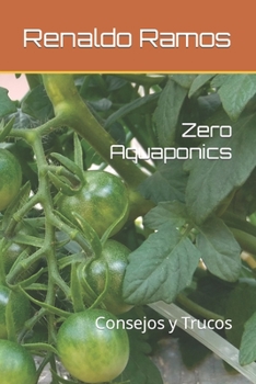 Paperback Zero Aquaponics: Consejos y Trucos [Spanish] Book