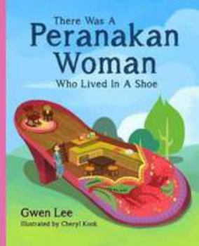 Paperback There Was a Peranakan Woman Who Lived in a Shoe Book