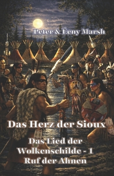 Paperback Das Herz der Sioux: Das Lied der Wolkenschilde - 1 - Ruf der Ahnen [German] Book