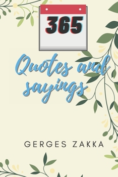 Paperback 365 Quotes and sayings By: Gerges Zakka Book