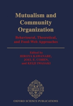 Hardcover Mutualism and Community Organization: Behavioural, Theoretical, and Food-Web Approaches Book