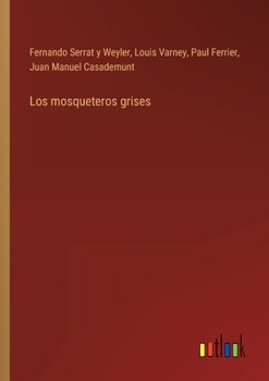 Paperback Los mosqueteros grises [Spanish] Book