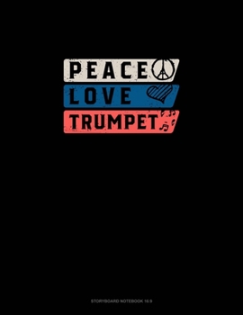 Paperback Peace Love Trumpet: Storyboard Notebook 1.85:1 Book