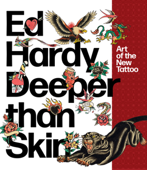 Paperback Ed Hardy: Deeper Than Skin: Art of the New Tattoo Book
