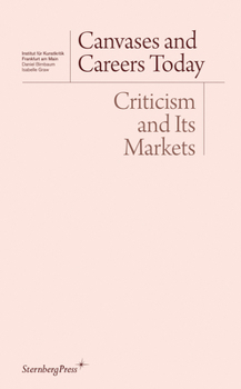 Paperback Canvases and Careers Today: Criticism and Its Markets Book