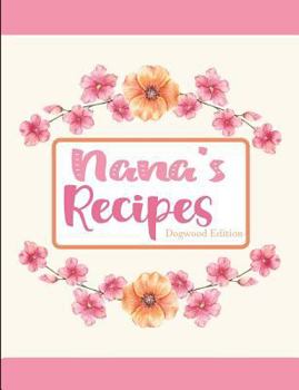 Paperback Nana's Recipes Dogwood Edition Book