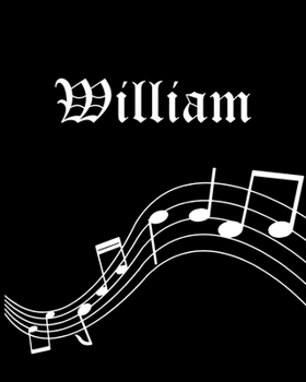William: Sheet Music Note Manuscript Notebook Paper | Personalized Custom First Name Cover | Musician Composer Instrument Composition Book | 12 Staves ... | Create, Compose & Write Creative Songs