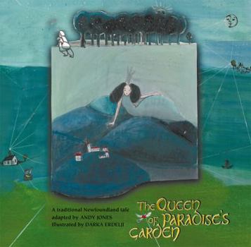 Paperback The Queen of Paradise's Garden: A Traditional Newfoundland Tale Book