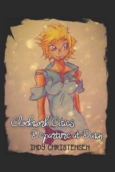 Paperback Clockwork Cities: Departure at Dawn Book
