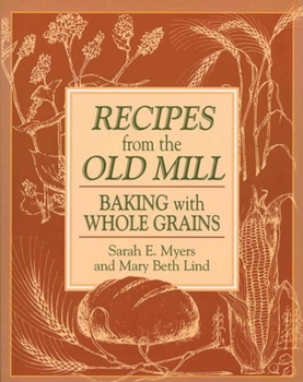 Paperback Recipes from the Old Mill: Backing with Whole Grains Book