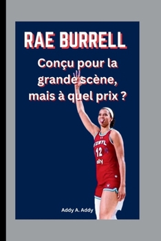 Paperback Rae Burrell: Conçu pour la grande scène, mais à quel prix ? [French] Book