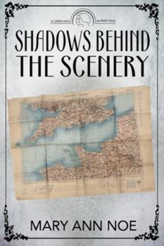 Shadows Behind the Scenery (A Lynn and Alfred Tale)