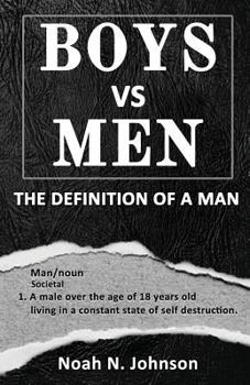 Boys Vs Men: The Definition of A Man