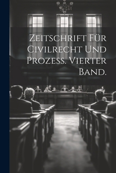 Paperback Zeitschrift für Civilrecht und Prozeß. Vierter Band. [German] Book