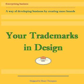 Paperback Your Trademarks in Design: A way of developing business by creating logos Book