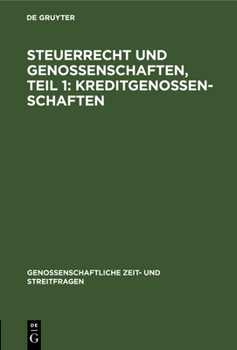 Hardcover Steuerrecht Und Genossenschaften, Teil 1: Kreditgenossenschaften [German] Book