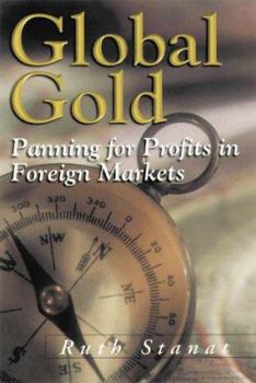 Hardcover Global Gold: Planning for Profits in Foreign Markets Book