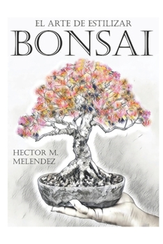 Paperback El Arte de Estilizar Bonsai [Spanish] Book
