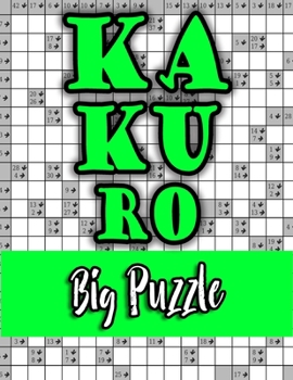 Kakuro Big Puzzle: Special Edition Superb Unique Gift Idea for Birthday/Valentine's/St. patrick's/Sibling's/Friendship/Father's/Mother's/Thanksgiving/Christmas Day or Any Occasion