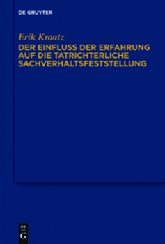 Hardcover Der Einfluss Der Erfahrung Auf Die Tatrichterliche Sachverhaltsfeststellung: Zum Strafprozessualen Anscheinsbeweis [German] Book